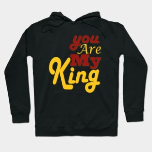 you are my king Hoodie